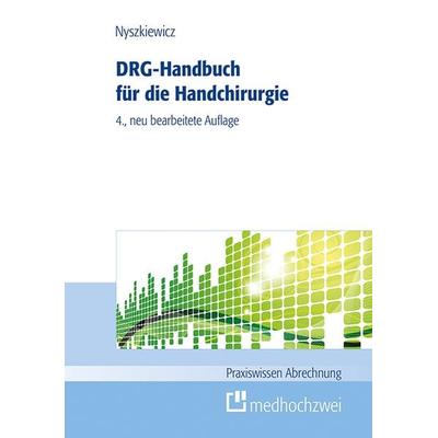 DRG-Handbuch für die Handchirurgie, Taschenbuch von Ralf Nyszkiewicz, Medhochzwei Verlag, 978-3-86216-893-4