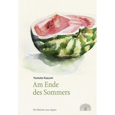 Am Ende des Sommers, Gebundene Ausgabe von Kazumi Yumoto, Baobab Books, 978-3-905804-82-9
