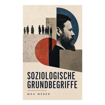 Soziologische Grundbegriffe, Taschenbuch von Max Weber, E-artnow, 978-80-273-4912-8