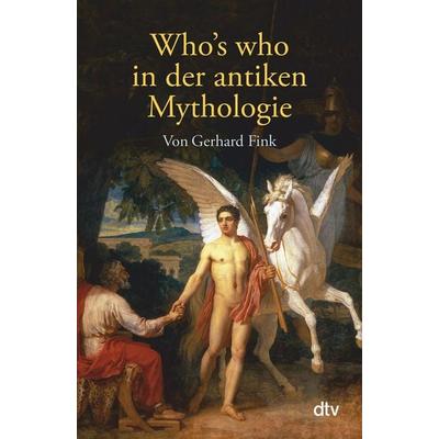 Who's who in der antiken Mythologie, Taschenbuch von Gerhard Fink, dtv