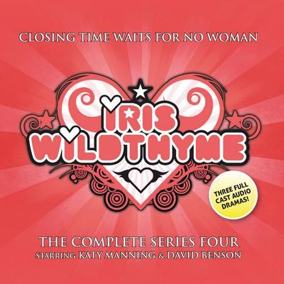 Iris Wildthyme, Series 4 - Series 4 - Cavan Scott,Mark Wright,David Bryher, Audio, 9781785750717