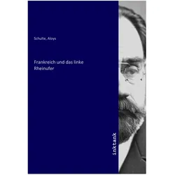 Frankreich und das linke Rheinufer, Belletristik von Aloys Schulte