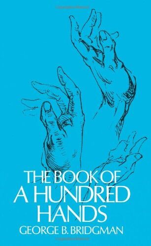 George B. Bridgman - The Book of a Hundred Hands (Dover Anatomy for Artists) - Preis vom 13.10.2026 11:25:28 h