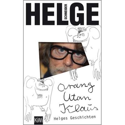 Orang Utan Klaus, Taschenbuch von Helge Schneider, Kiepenheuer & Witsch, 978-3-462-04833-9