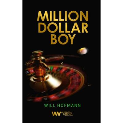 Million Dollar Boy, Taschenbuch von Will Hofmann, Wiebers Verlag, 978-3-942606-30-1