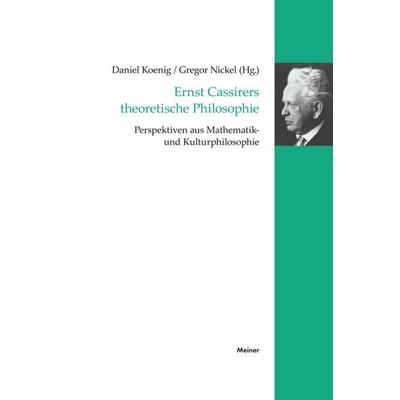 Ernst Cassirers theoretische Philosophie, Taschenbuch von , Meiner, F, 978-3-7873-4944-9
