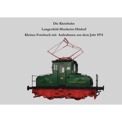 Die Kleinbahn Langenfeld-Monheim-Hitdorf, Taschenbuch von Lutz Riedel, BoD – Books on Demand, 978-3-7392-4205-7