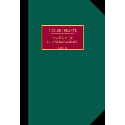 Die natürlichen Pflanzenfamilien nebst ihren Gattungen und wichtigeren Arten, insbesondere den Nutzpflanzen., Gebundene Ausgabe von , Duncker &