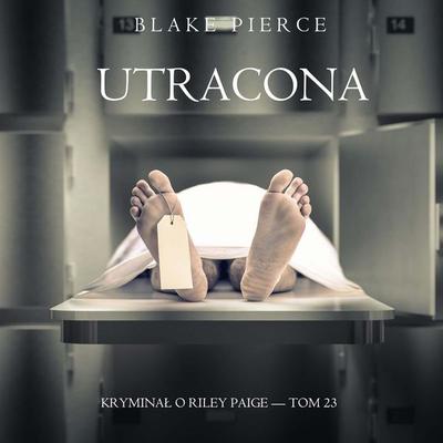Utracona (Kryminał o Riley Paige — Tom 23) - Blake Pierce, Audio, 9798261471585