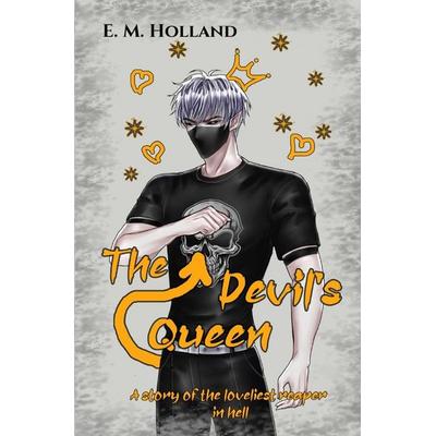 The Devil-Reihe / The Devil's Queen, Taschenbuch von E. M. Holland, Epubli, 978-3-7598-6796-4
