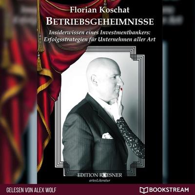 Betriebsgeheimnisse - Florian Koschat, Audio, 9783991408307
