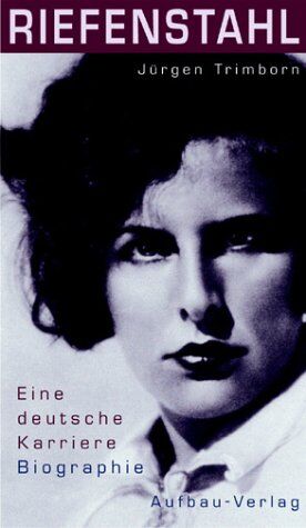 Jürgen Trimborn - Riefenstahl. Eine deutsche Karriere.Biographie - Preis vom 30.09.2026 22:30:23 h