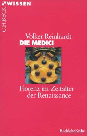 Volker Reinhardt - Die Medici: Florenz im Zeitalter der Renaissance - Preis vom 12.10.2026 11:37:12 h