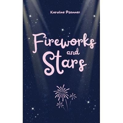 Fireworks and Stars, Taschenbuch von Karoline Psenner, BoD – Books on Demand, 978-3-696-35291-2