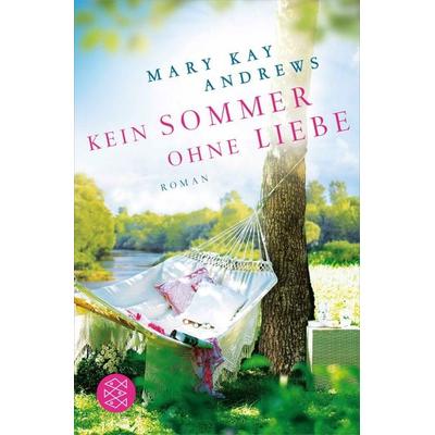 Kein Sommer ohne Liebe, Taschenbuch von Mary Kay Andrews, Fischer Taschenbuch Verlag, 978-3-596-03534-2