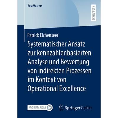 Systematischer Ansatz zur kennzahlenbasierten Analyse und Bewertung von indirekten Prozessen im Kontext von Operational Excellence, Taschenbuch von