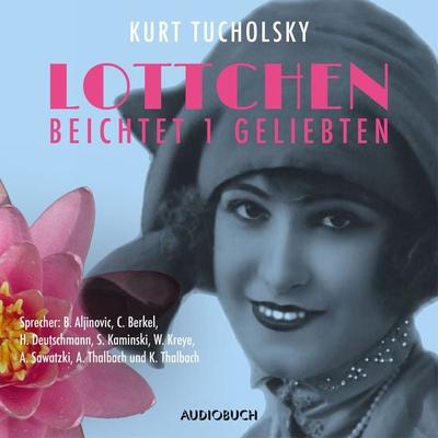 Lottchen beichtet 1 Geliebten - Kurt Tucholsky, Audio, 9783899646641