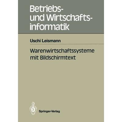 Warenwirtschaftssysteme mit Bildschirmtext, Taschenbuch von Uschi Leismann, Springer Berlin, 978-3-540-51844-0