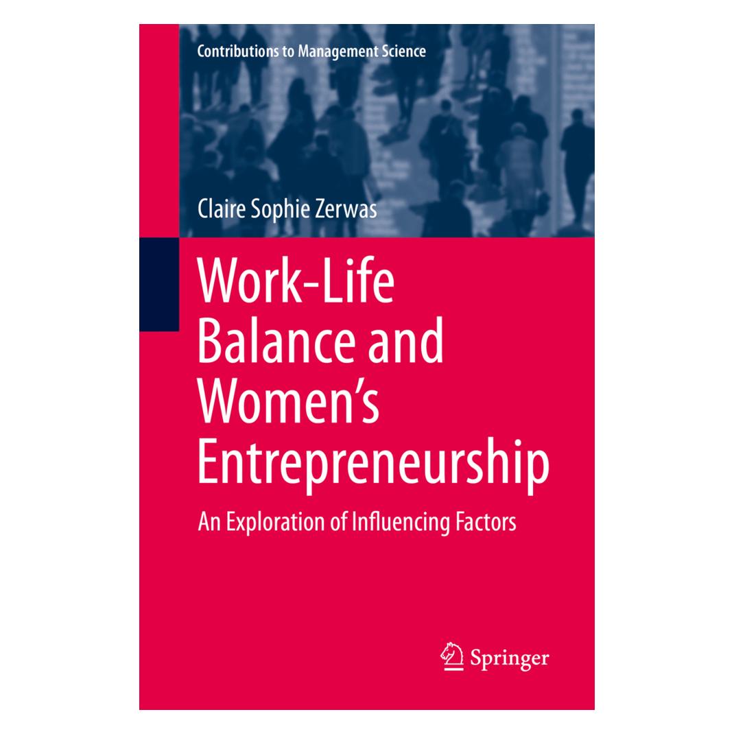 Springer Work-Life Balance and Women's Entrepreneurship (Englisch, Softcover, Claire Sophie Zerwas) (56161760)