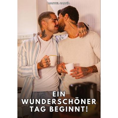 Ein wunderschöner Tag beginnt!, Taschenbuch von Manuel García, Tredition, 978-3-384-78421-6