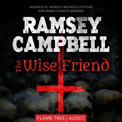 The Wise Friend - Ramsey Campbell, Audio, 9781787584068