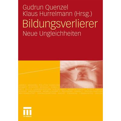 Bildungsverlierer, Taschenbuch von Klaus Hurrelmann,Gudrun Quenzel, VS Verlag für Sozialwissenschaften, 978-3-531-17175-3