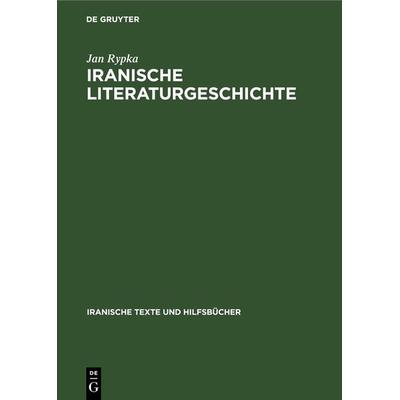 Iranische Literaturgeschichte, Gebundene Ausgabe von Jan Rypka, De Gruyter, 978-3-11-261273-6