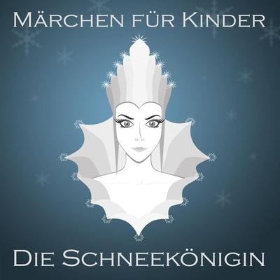 Märchen für Kinder: Die Schneekönigin - Hans Christian Andersen, Audio, 4260111182699
