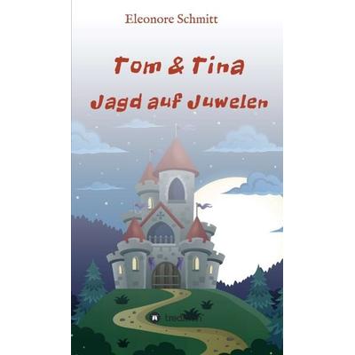 Jagd auf Juwelen, Gebundene Ausgabe von Eleonore Schmitt, Tredition, 978-3-7345-3432-4
