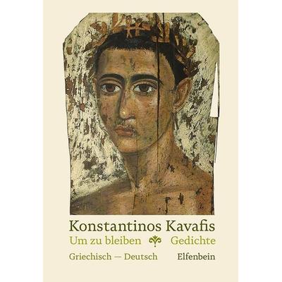 Um zu bleiben, Taschenbuch von Konstantinos Kavafis, Elfenbein, 978-3-96160-095-3