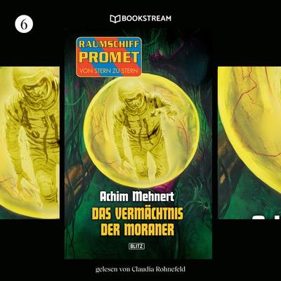 Raumschiff Promet - Von Stern zu Stern, Folge 6: Das Vermächtnis der Moraner - Achim Mehnert, Audio, 9783990868652