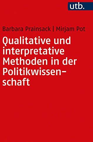 Barbara Prainsack - Qualitative und interpretative Methoden in der Politikwissenschaft: mit Gastbeiträgen von Hendrik Wagenaar; Wanda Spahl; Meropi Tzanetakis; Carrie ... Washburn; Karin Liebhart und Petra Bernhardt - Preis vom 11.10.2026 03:10:56 h