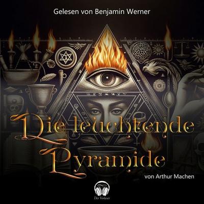 Die leuchtende Pyramide - Arthur Machen, Audio, 4056813647921