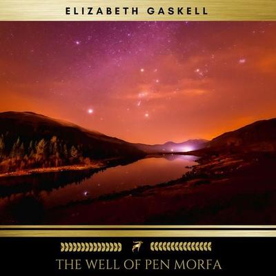 The Well Of Pen Morfa - Elizabeth Gaskell, Audio, 9782378980252