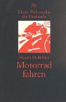 Moritz Holfelder - Kleine Philosophie der Passionen, Motorrad fahren - Preis vom 10.10.2026 11:48:34 h