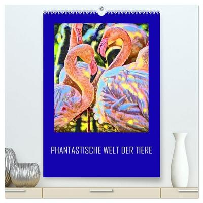 Phantastische Welt der Tiere (hochwertiger Premium Wandkalender 2027 DIN A2 hoch), Kunstdruck in Hochglanz
