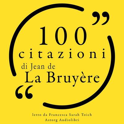 100 citazioni di Jean de la Bruyère - Jean de La Bruyère, Audio, 9782821168220