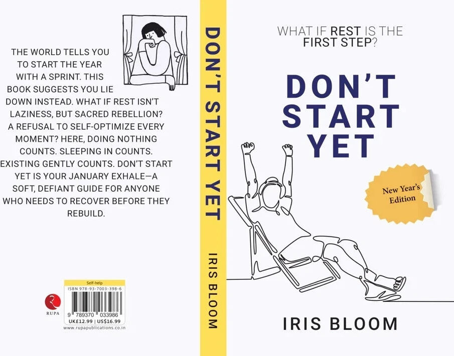 Rupa Publications Don't Start Yet: What If Rest Is The First Step? by Iris Bloom - Paperback Self-Help Guide to Rest, Burnout Recovery & Mindful Living