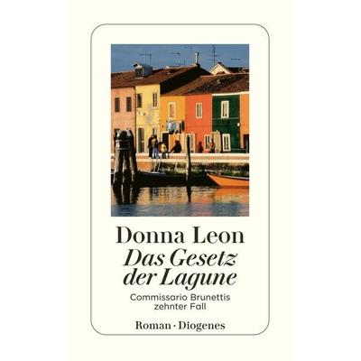 Das Gesetz der Lagune / Commissario Brunetti Band 10, Taschenbuch von Donna Leon, Diogenes Verlag AG