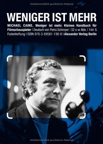 Michael Caine - Weniger ist mehr. Kleines Handbuch für Filmschauspieler - Preis vom 11.10.2026 03:10:56 h