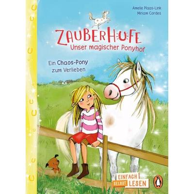 Zauberhufe – Unser magischer Ponyhof – Ein Chaos-Pony zum Verlieben, Gebundene Ausgabe von Amelie Plaas-Link, Penguin Junior, 978-3-328-30140-0