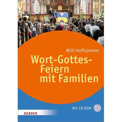 Wort-Gottes-Feiern mit Familien, Gebundene Ausgabe von Willi Hoffsümmer, Herder, 978-3-451-33223-4