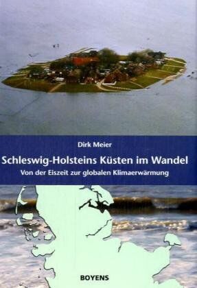 Dirk Meier - Schleswig-Holsteins Küsten im Wandel: Von der Eiszeit zur globalen Klimaerwärmung - Preis vom 14.10.2026 23:07:16 h