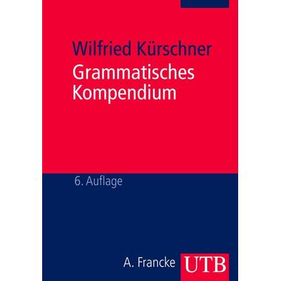 Grammatisches Kompendium, Taschenbuch von Wilfried Kürschner, Utb GmbH