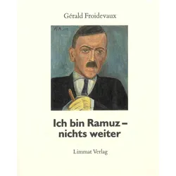 Ich bin Ramuz - nichts weiter, Biografien von Gérald Froidevaux