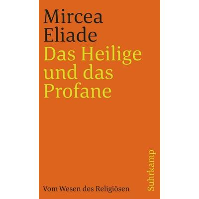 Das Heilige und das Profane, Taschenbuch von Mircea Eliade, Suhrkamp, 978-3-518-38251-6