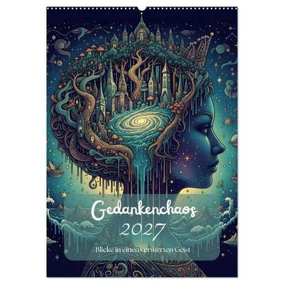 Gedankenchaos - Blicke in einer verwirrten Geist (Wandkalender 2027 DIN A2 hoch), CALVENDO Monatskalender