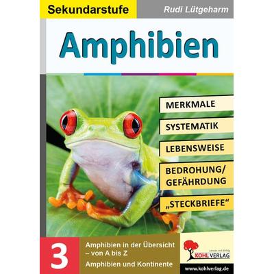 Amphibien - Merkmale, Lebensraum, Systematik, Taschenbuch von Rudi Lütgeharm, KOHL VERLAG Der Verlag mit dem Baum, 978-3-9855831-3-3