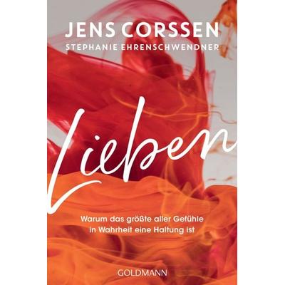 Lieben, Taschenbuch von Jens Corssen,Stephanie Ehrenschwendner, Goldmann, 978-3-442-22357-2