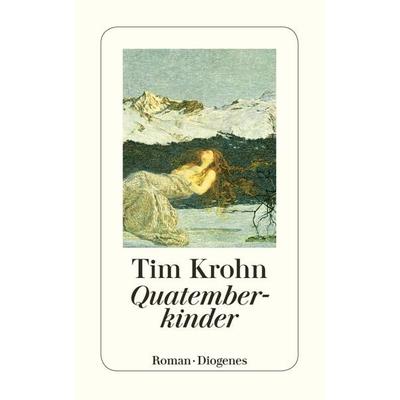 Quatemberkinder, Taschenbuch von Tim Krohn, Diogenes, 978-3-257-23961-4